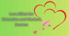 Love Effect for Education and Student Success